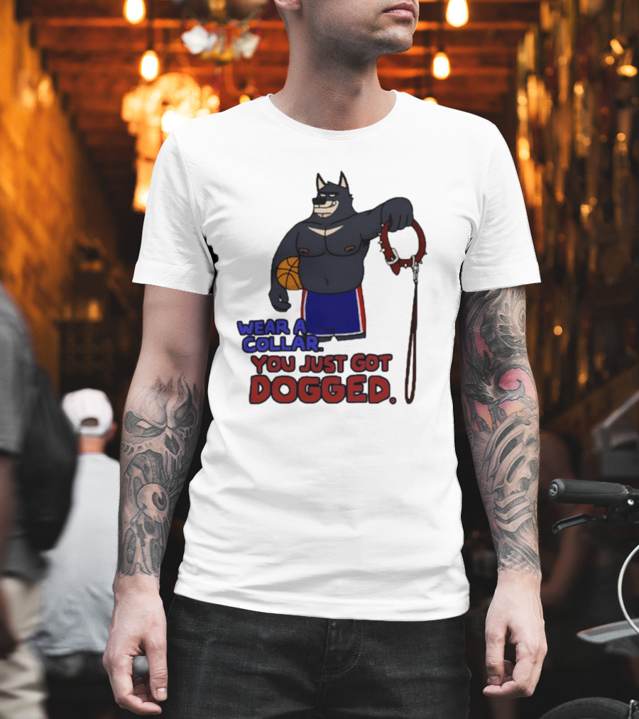 Wear a Collar You Just Got Dogged Basketball Wolf with Leash T-Shirt