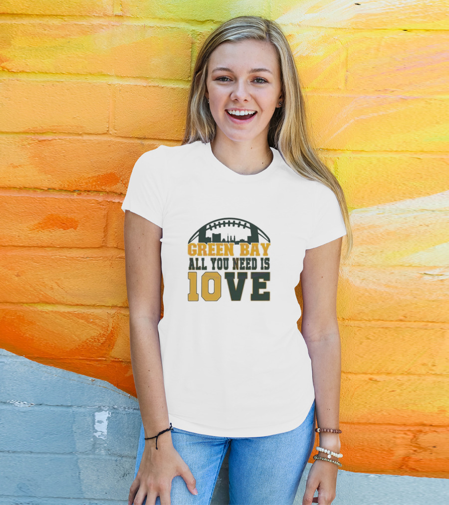 Green Bay All You Need Is 10 Love T-Shirt