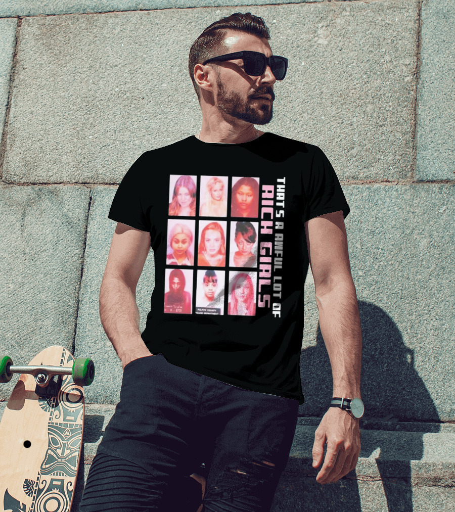 That's A Awful Lot Of Rich Girls Mugshots Fulton County Police Department T-Shirt