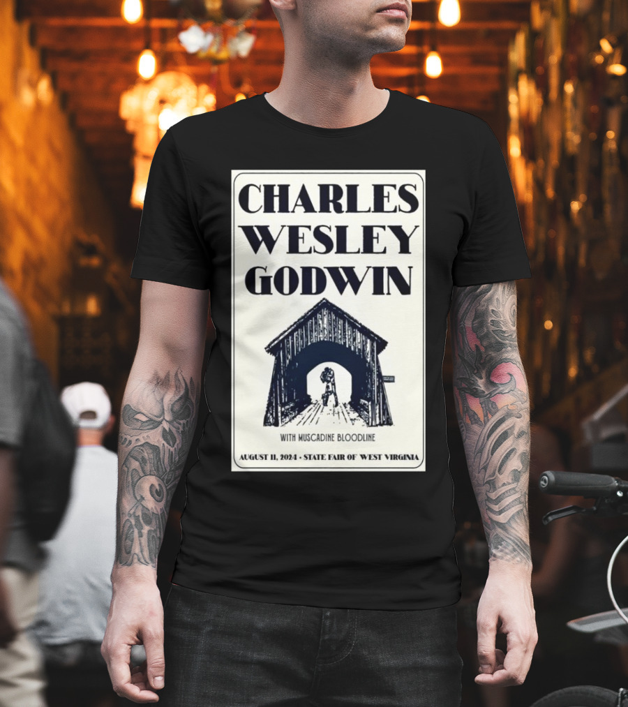 Charles Wesley Godwin With Muscadine Bloodline State Fair Of West Virginia August 11 T-Shirt
