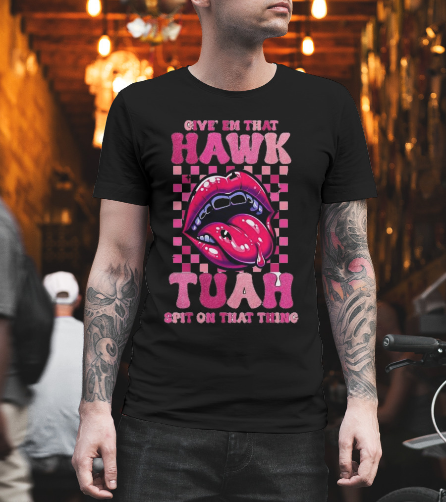 Give Em That Hawk Tuah Spit On That Thing Lip Design Pink Checkered Background T-Shirt
