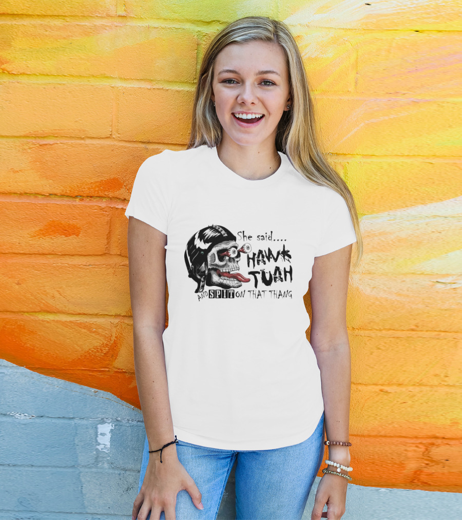 She Said Hawk Tuah And Spit On That Thang Skull With Helmet And Tongue T-Shirt
