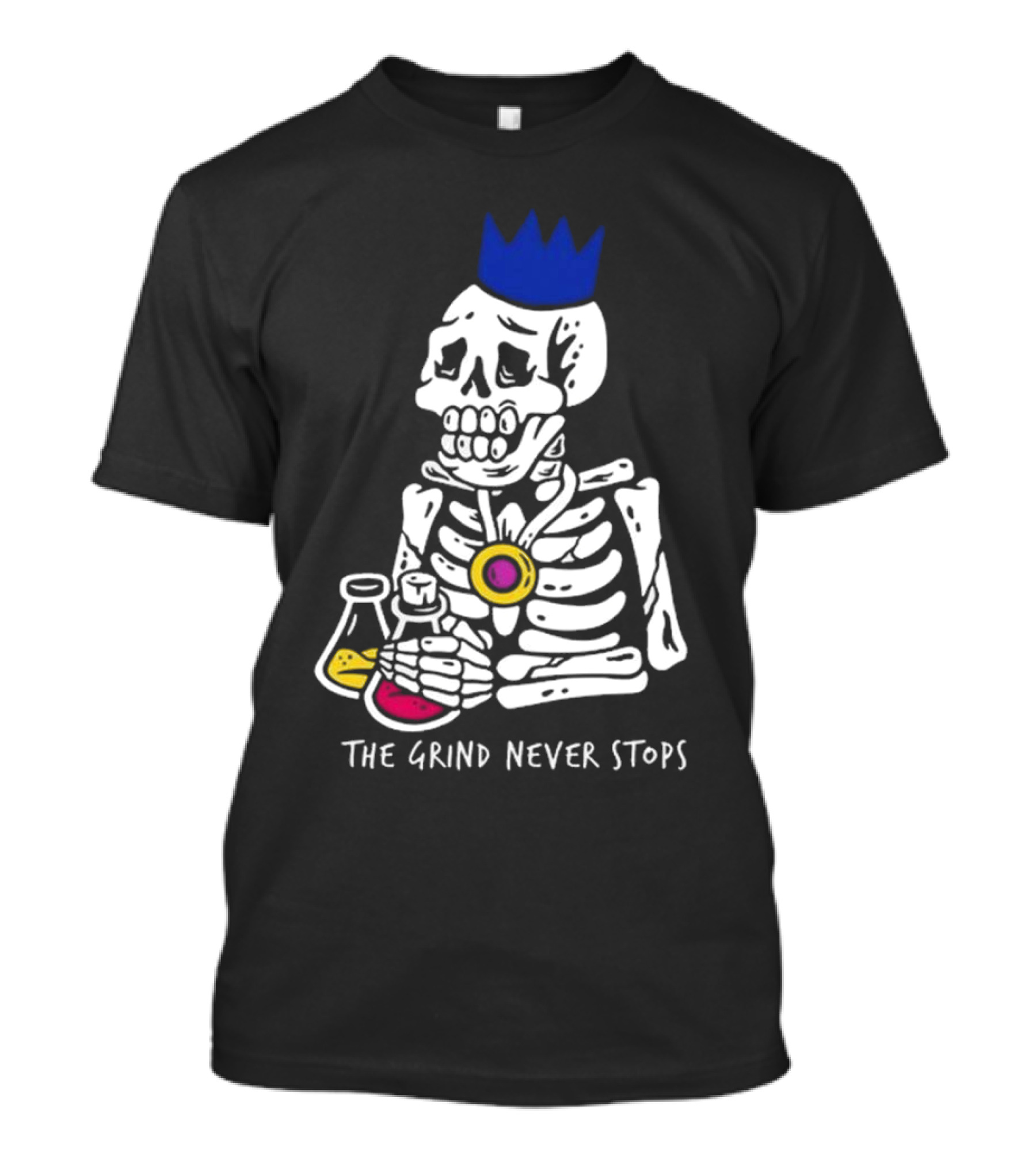 The Grind Never Stops Skeleton With Crown And Beakers T-Shirt