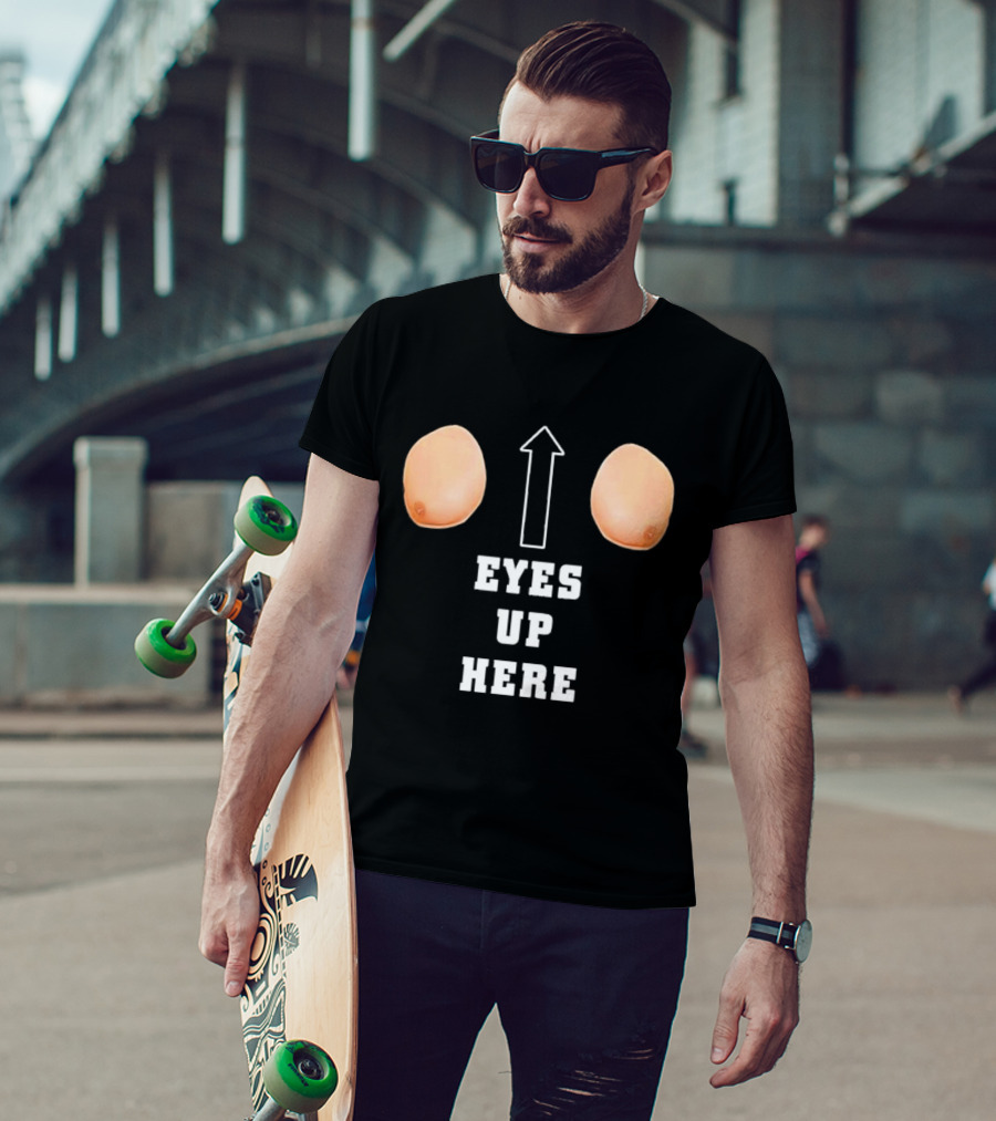 Eyes Up Here Funny Boobs Arrow Joke T-Shirt