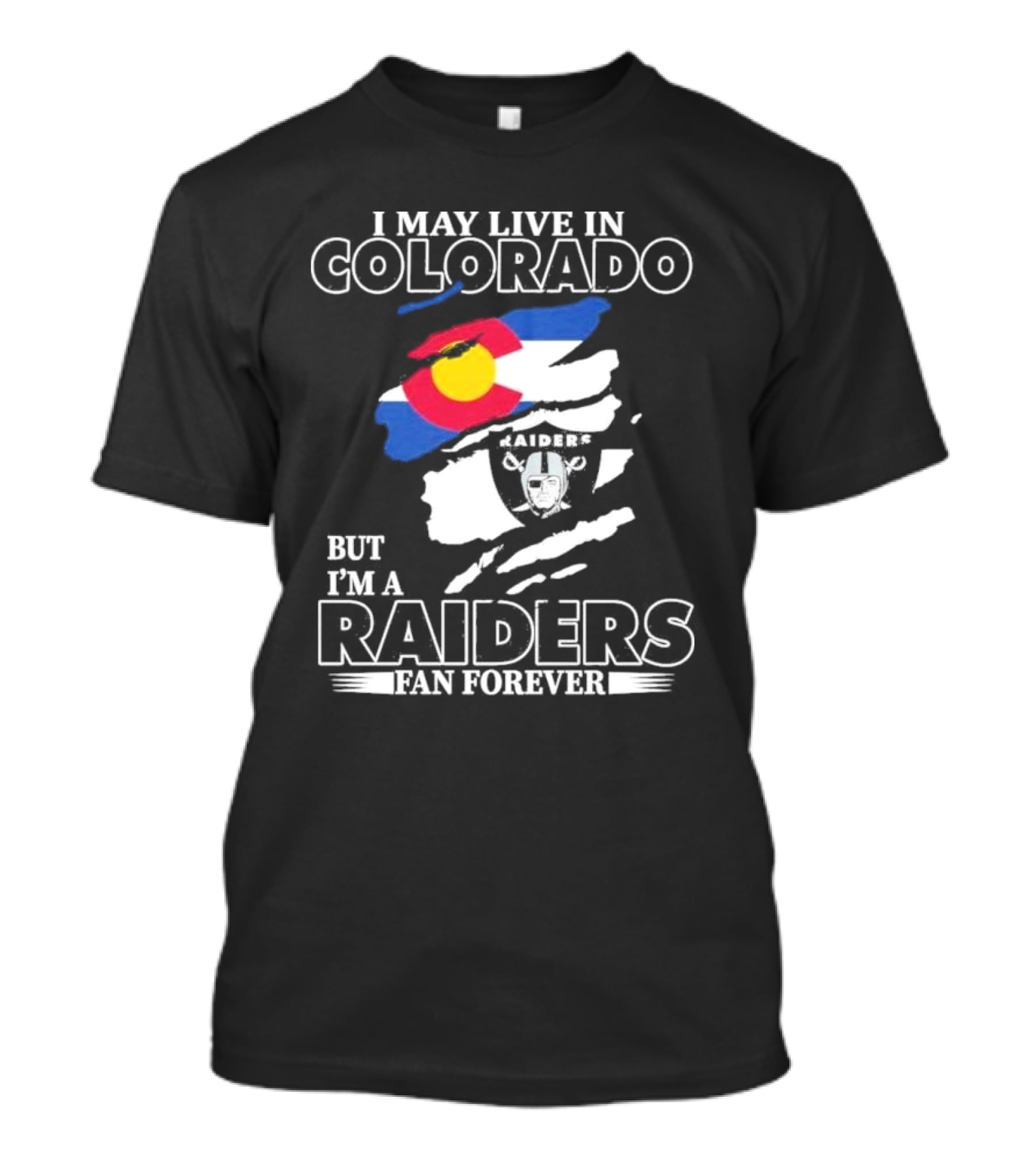 I May Live In Colorado But I'm A Raiders Fan Forever With Las Vegas Raiders Logo And Colorado Flag T-Shirt
