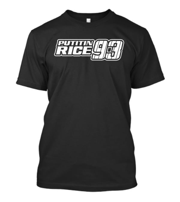 PUT IT IN RICE 93 T-Shirt