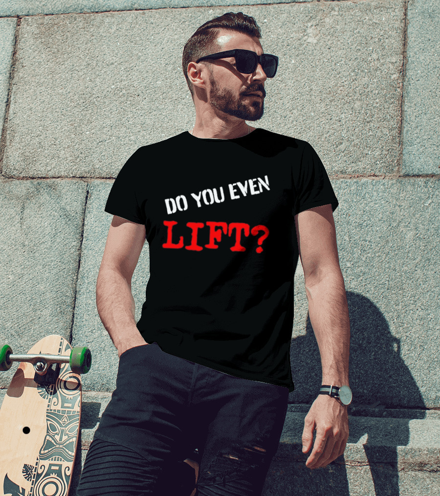 Kapakoulak Do You Even Lift? T-Shirt
