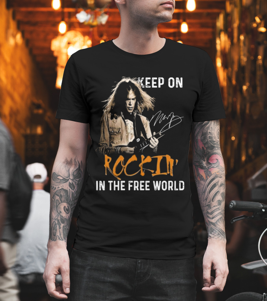 Keep On Rockin' In The Free World Neil Young Signature T-Shirt