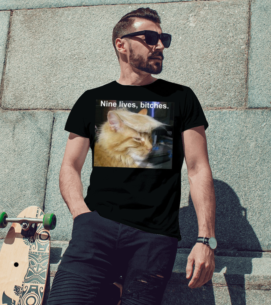 Nine Lives Bitches Funny Cat Meme T-Shirt