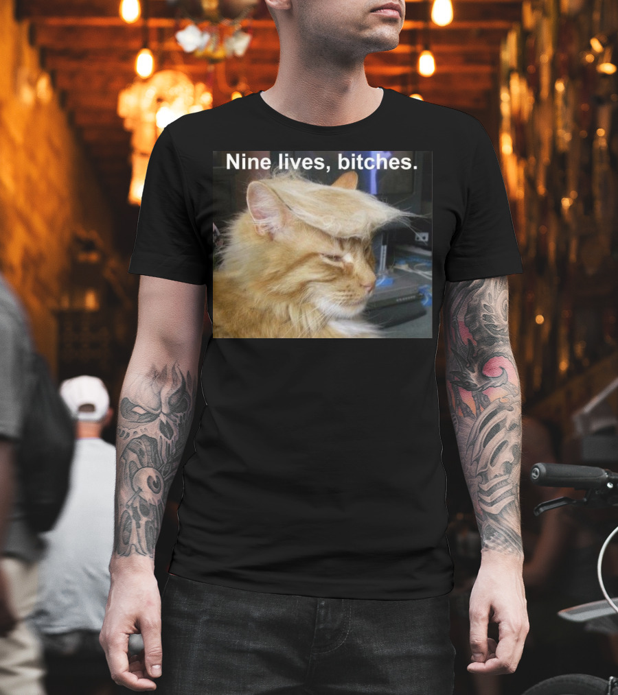 Nine Lives Bitches Funny Cat Meme T-Shirt
