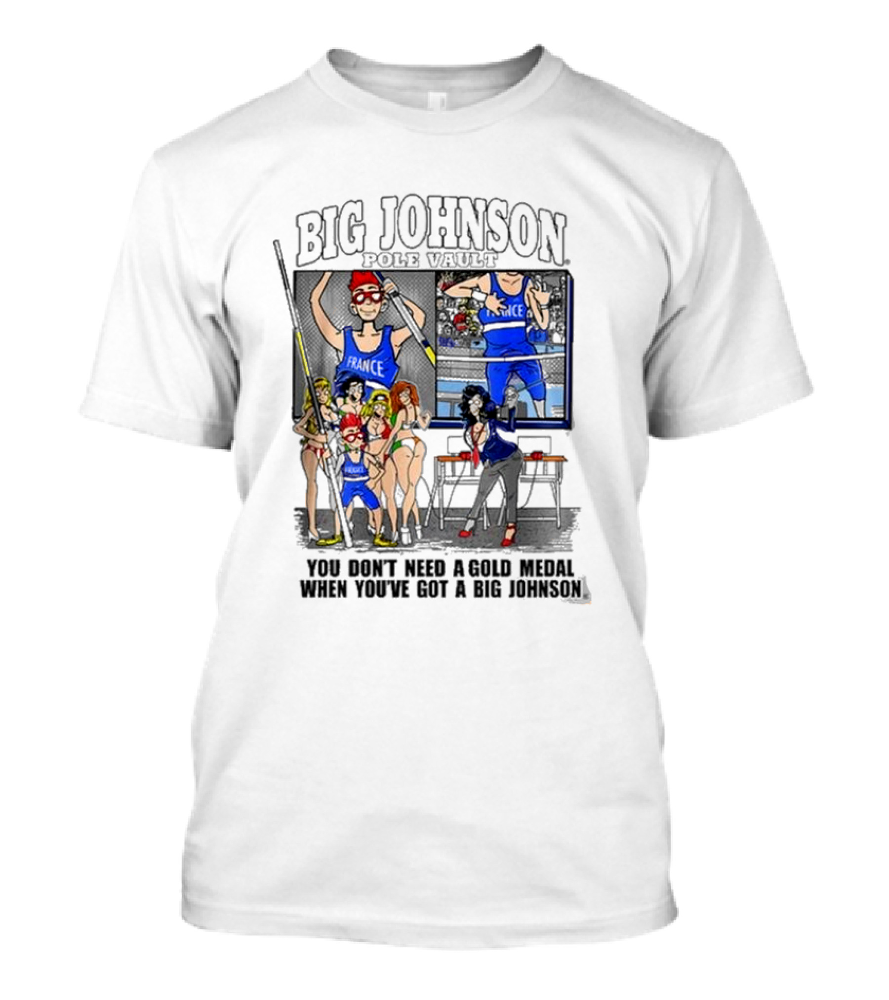 Big Johnson Sports Victory You Don’t Need A Gold Medal When You’ve Got A Big Johnson T-Shirt