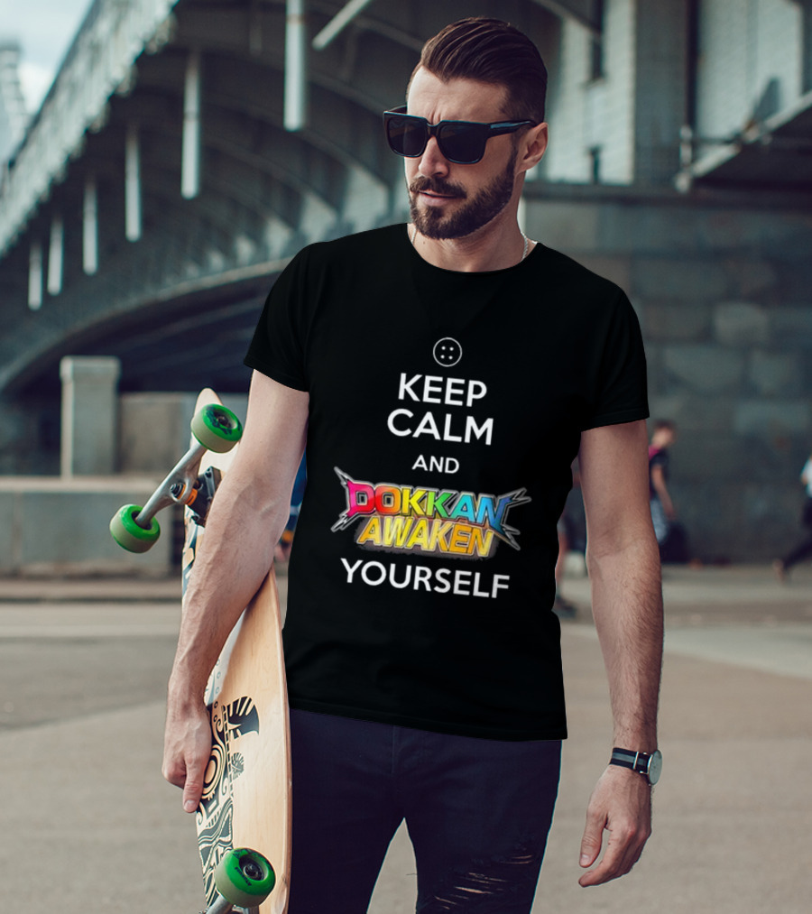 Keep Calm And Dokkan Awaken Yourself Dragon Ball Z Mobile Game Reference T-Shirt