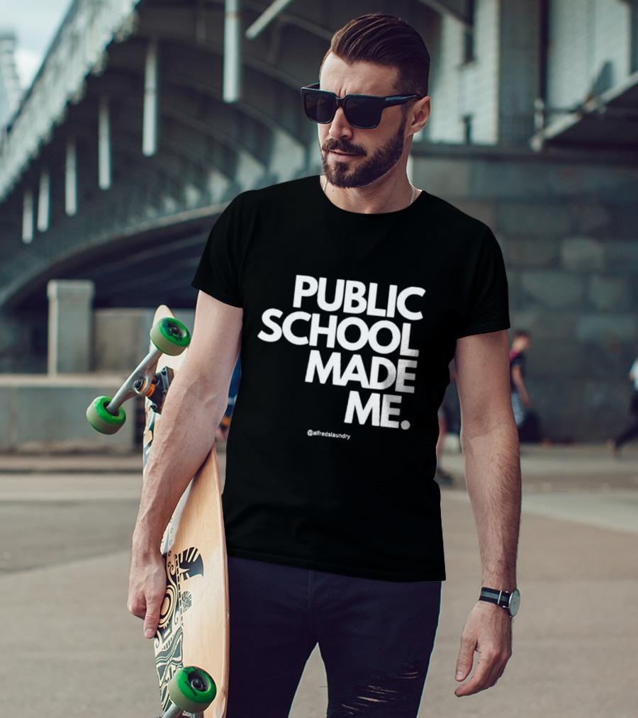 Public School Made Me @alfredslaundry T-Shirt