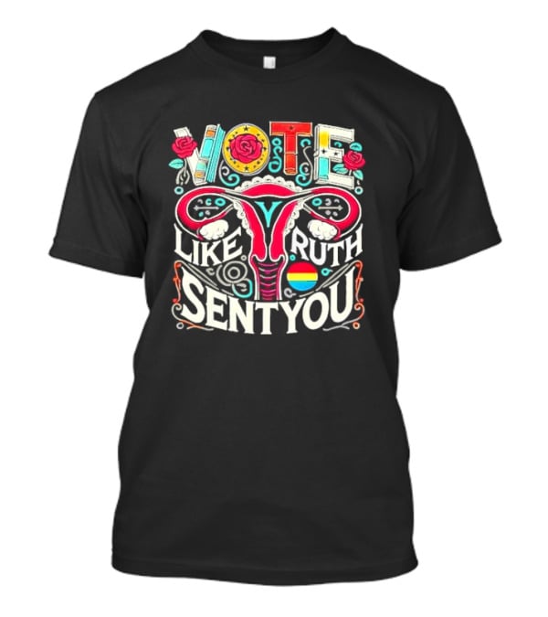 Vote Like Ruth Sent You Uterus Flower Pride Rainbow T-Shirt