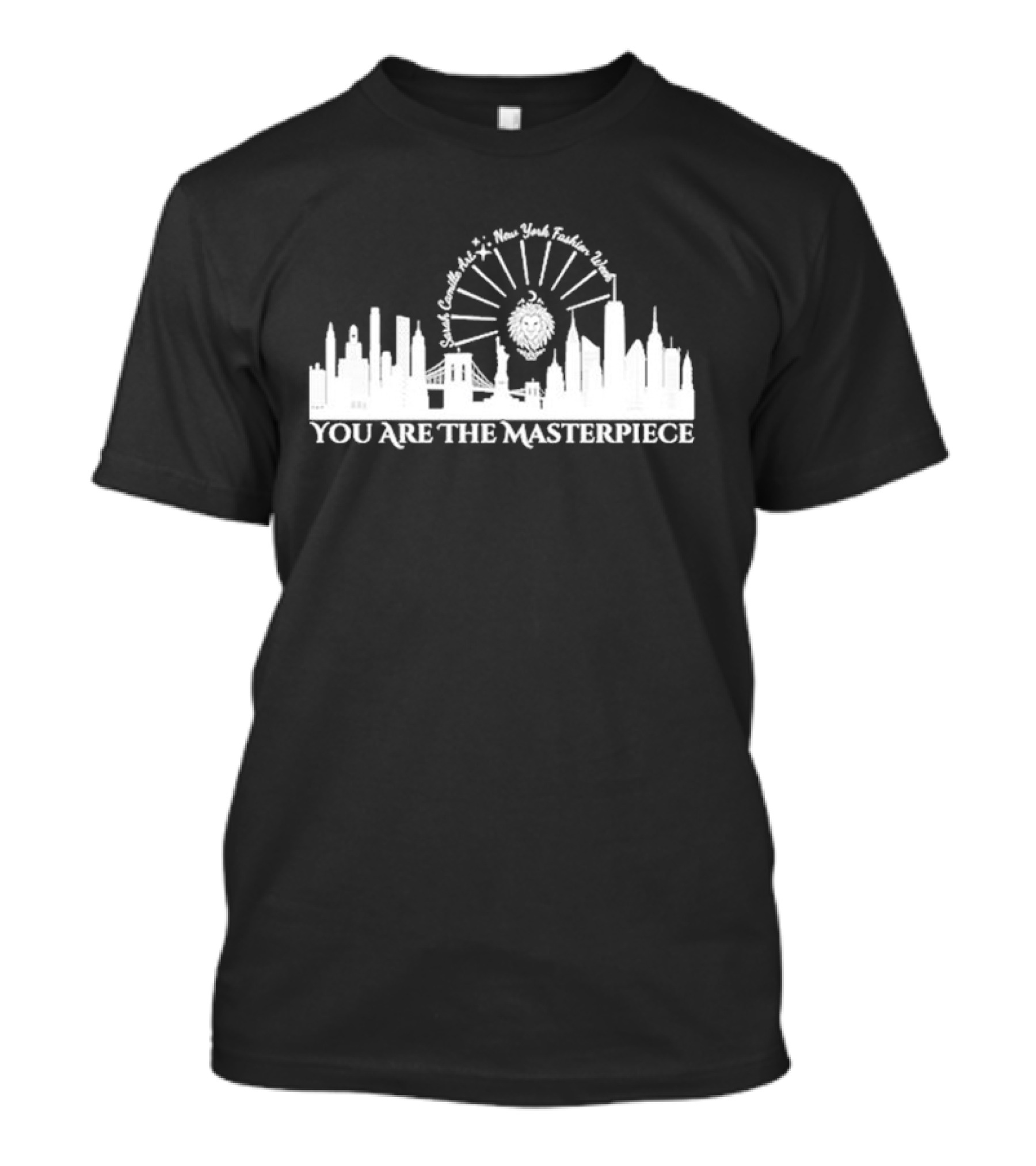 You Are The Masterpiece Sarah Camille Art New York Fashion Week Skyline Lion T-Shirt