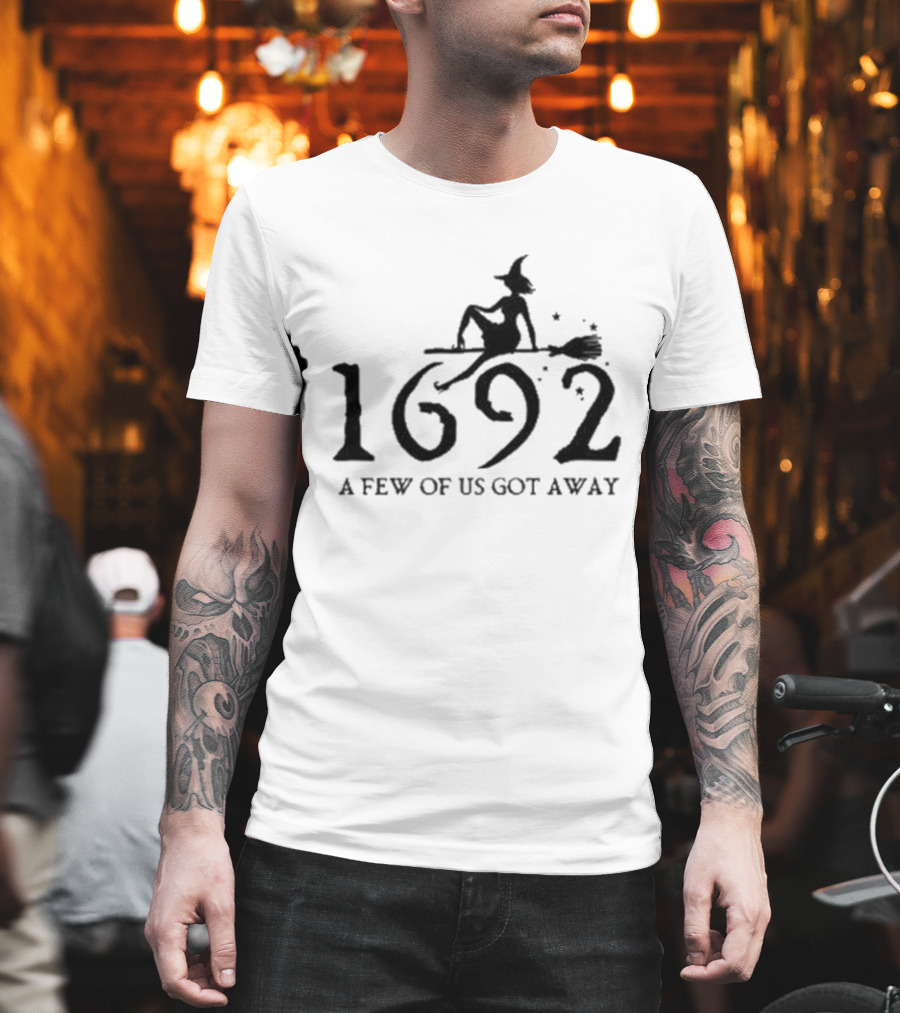 Retro 1692 Salem Witch A Few Of Us Got Away T-Shirt