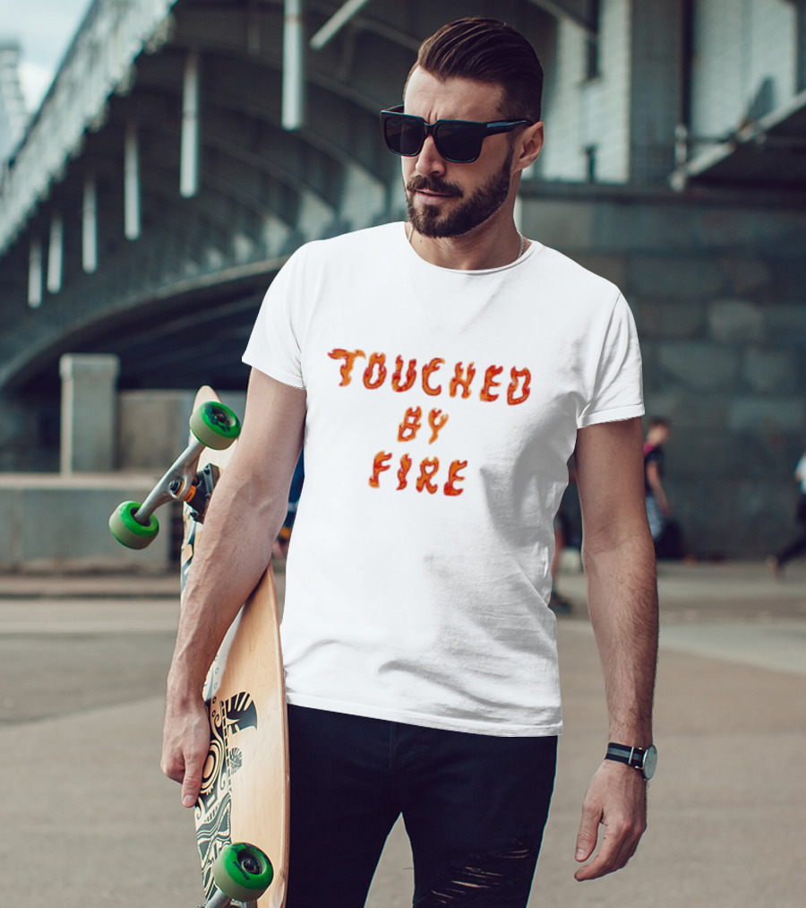 Touched By Fire Flame Text T-Shirt