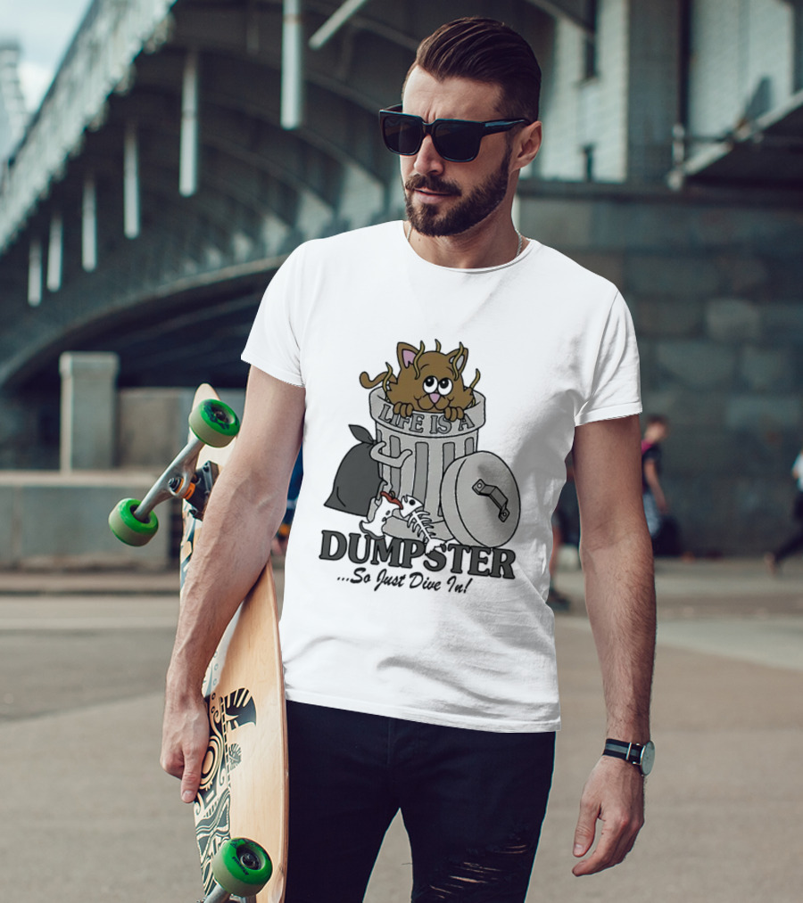 Life Is A Dumpster So Just Dive In Cute Cat In Trash Can T-Shirt
