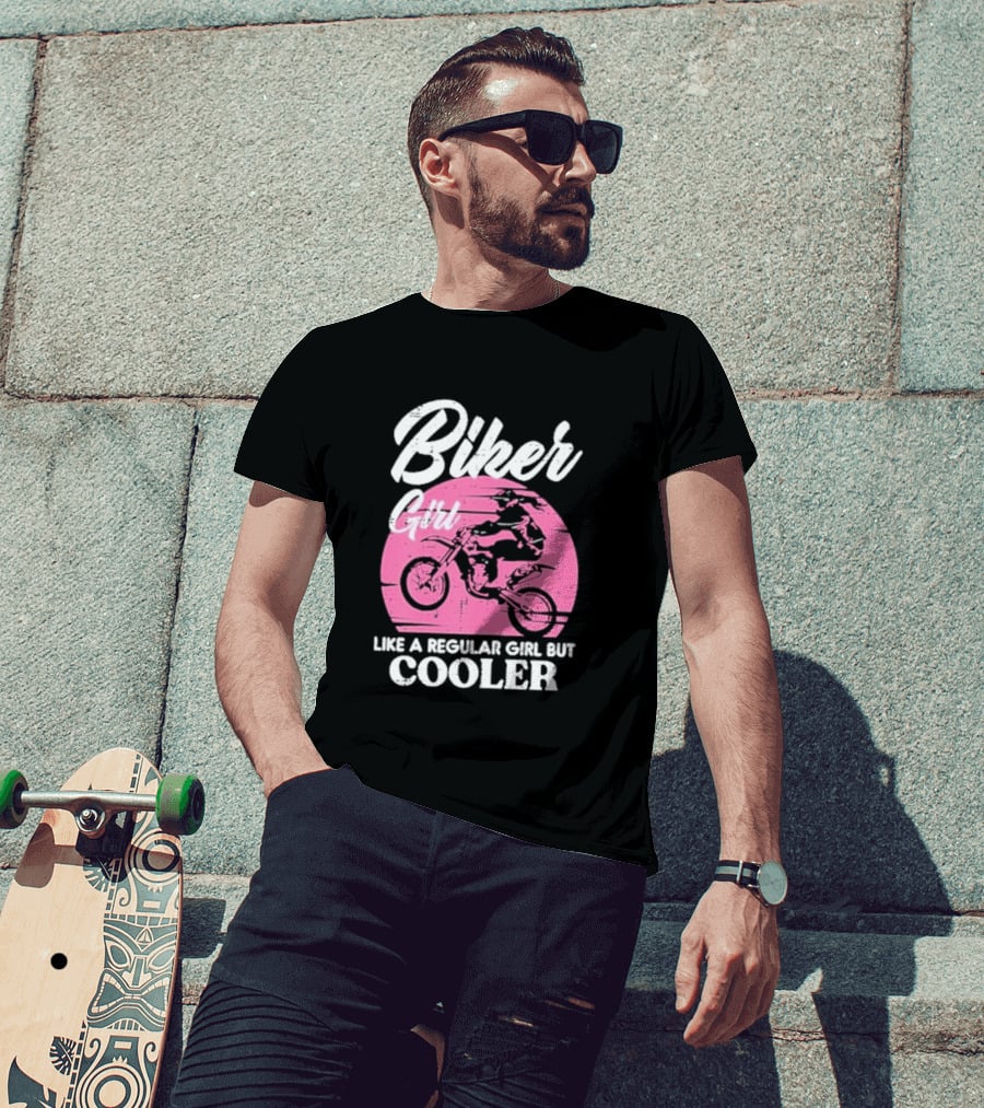 Biker Girl Like A Regular Girl But Cooler Motorcycle Women Rider T-Shirt