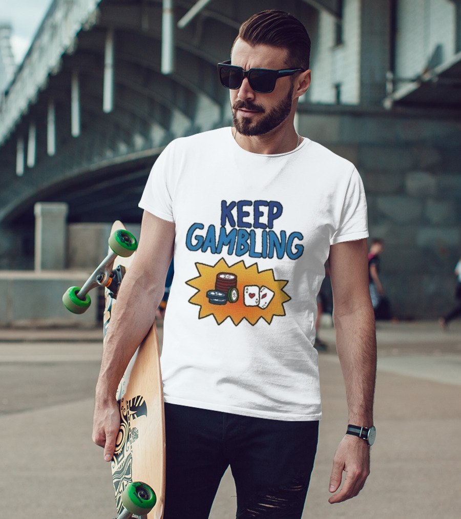 Keep Gambling Chip Card And Dice T-Shirt