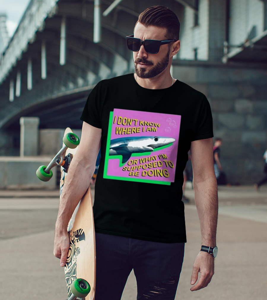 I Don’t Know Where I Am Or What I’m Supposed To Be Doing Shark With Bubbles T-Shirt