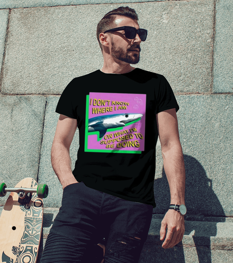 I Don’t Know Where I Am Or What I’m Supposed To Be Doing Shark With Bubbles T-Shirt