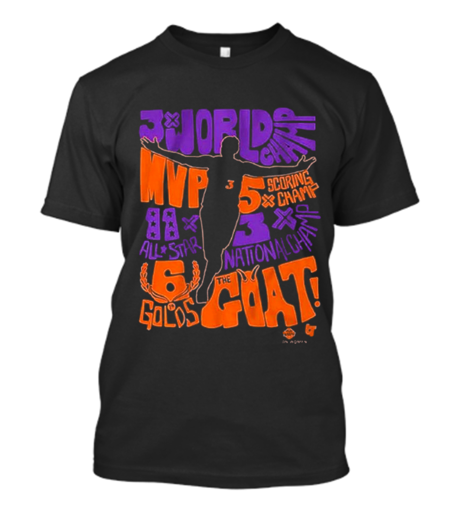 3x World Champ MVP All-Star 6 Golds 5x Scoring Champ 3x National Champ The GOAT T-Shirt