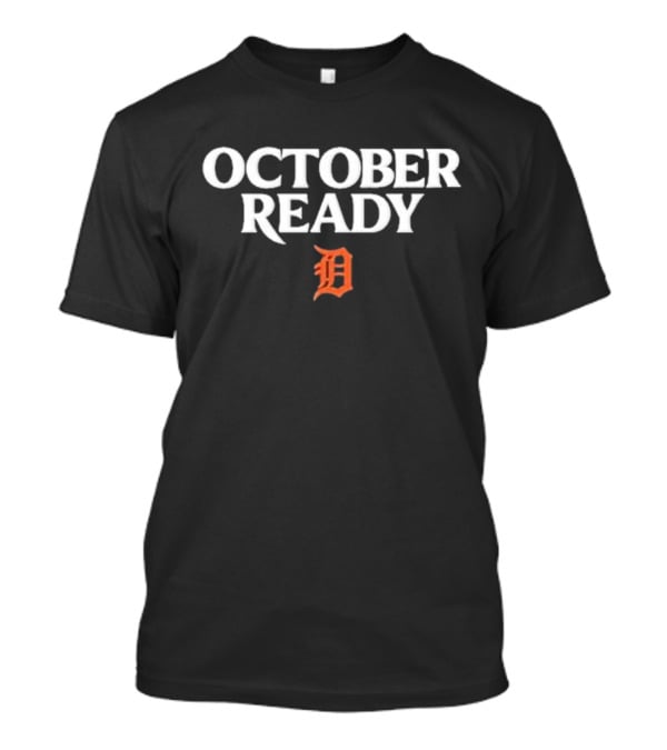 OCTOBER READY Detroit Tigers D T-Shirt