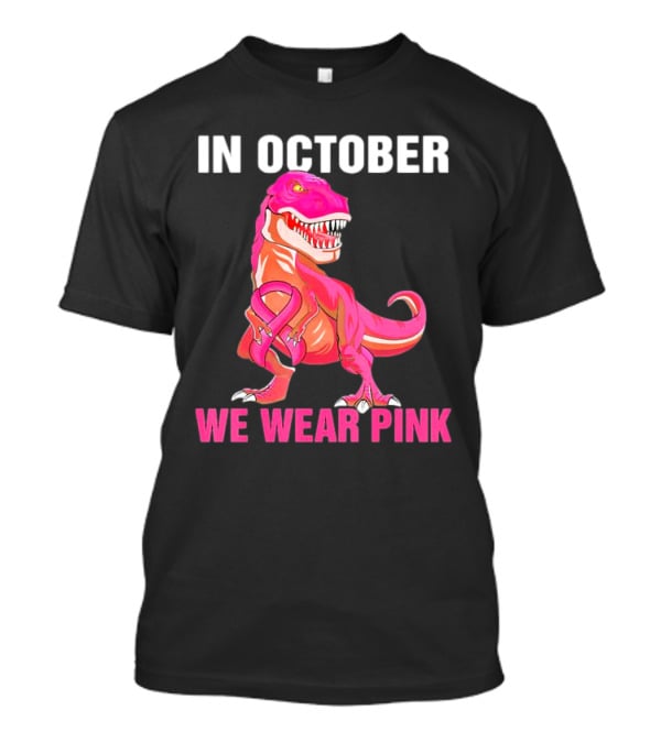 In October We Wear Pink Breast Cancer T-Rex Dino Kids Toddler T-Shirt