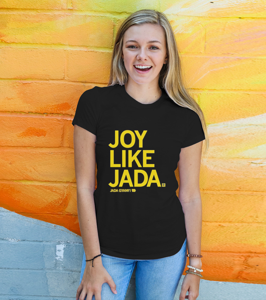 Joy Like Jada Jada Gyamfi ZL T-Shirt