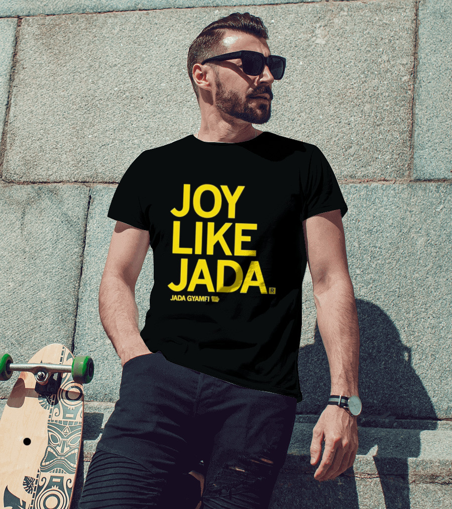 Joy Like Jada Jada Gyamfi ZL T-Shirt