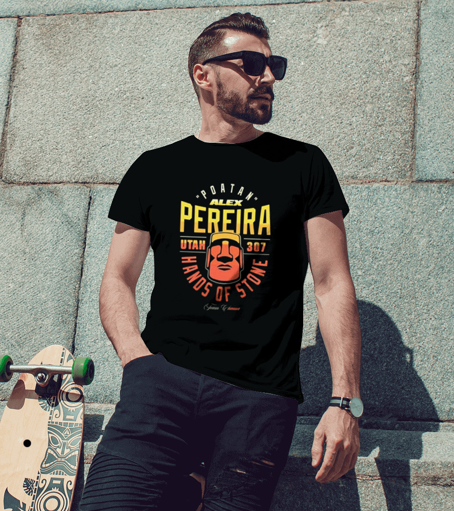 Poatan Alex Pereira Utah 307 Hands Of Stone T-Shirt