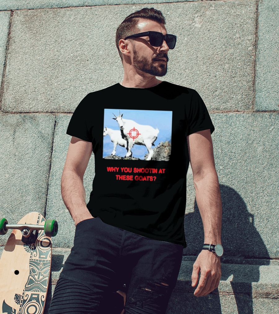 Why You Shootin At These Goats Targeted Image T-Shirt