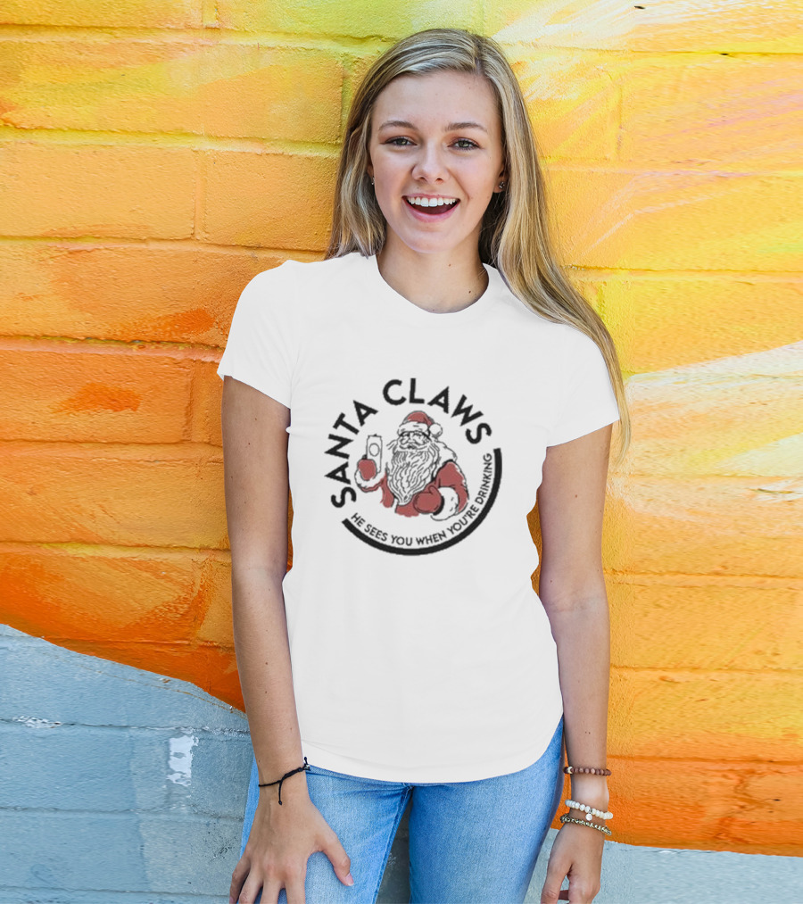 Santa Claws He Sees You When You’re Drinking Christmas Santa Holding Drink T-Shirt