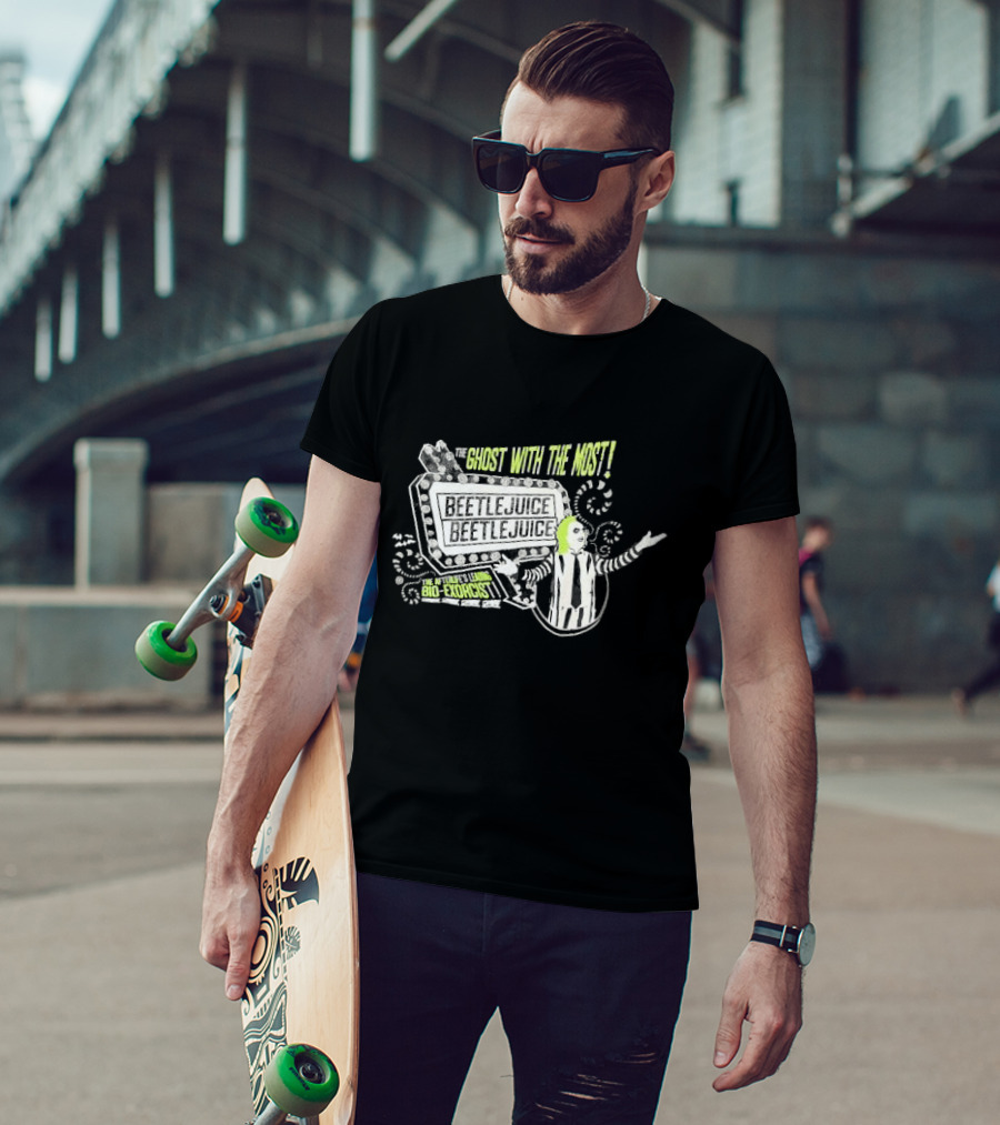 The Ghost With The Most Beetlejuice Bio-Exorcist Beetlejuice Beetlejuice T-Shirt