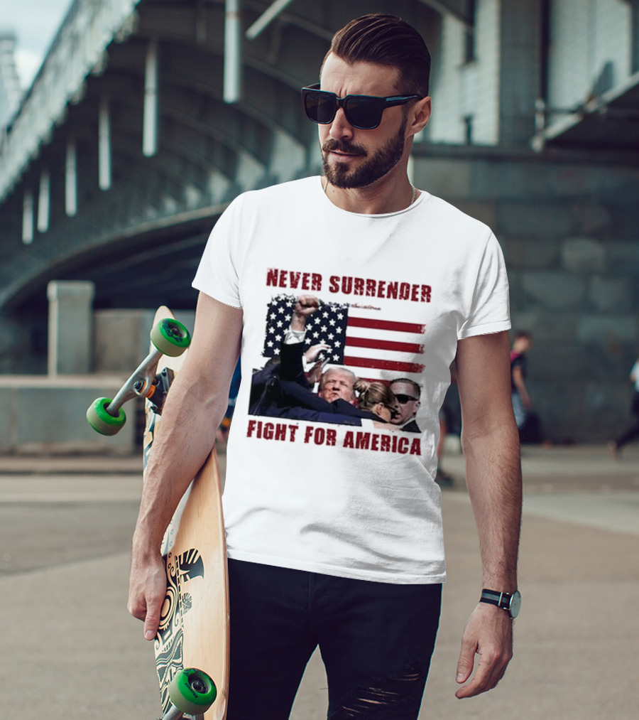 Never Surrender Fight For America Flag Background Patriot Stance T-Shirt