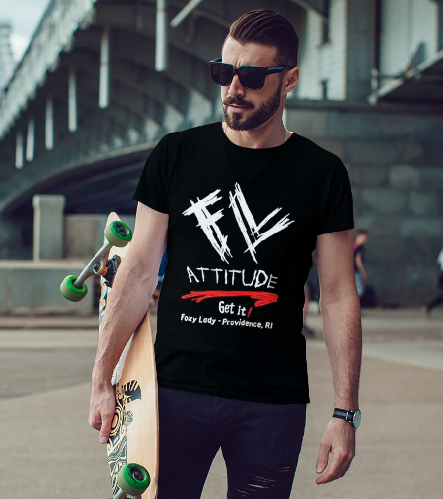 FL Attitude Get It Foxy Lady Providence RI T-Shirt