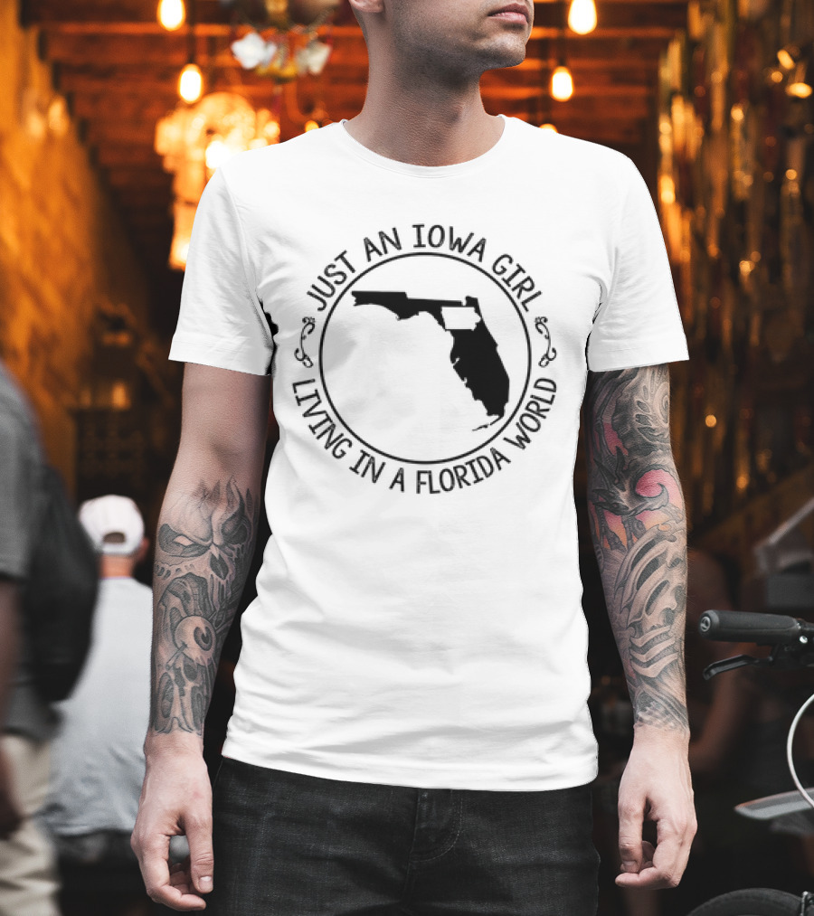 Just an Iowa Girl Living in a Florida World with State Outline T-Shirt