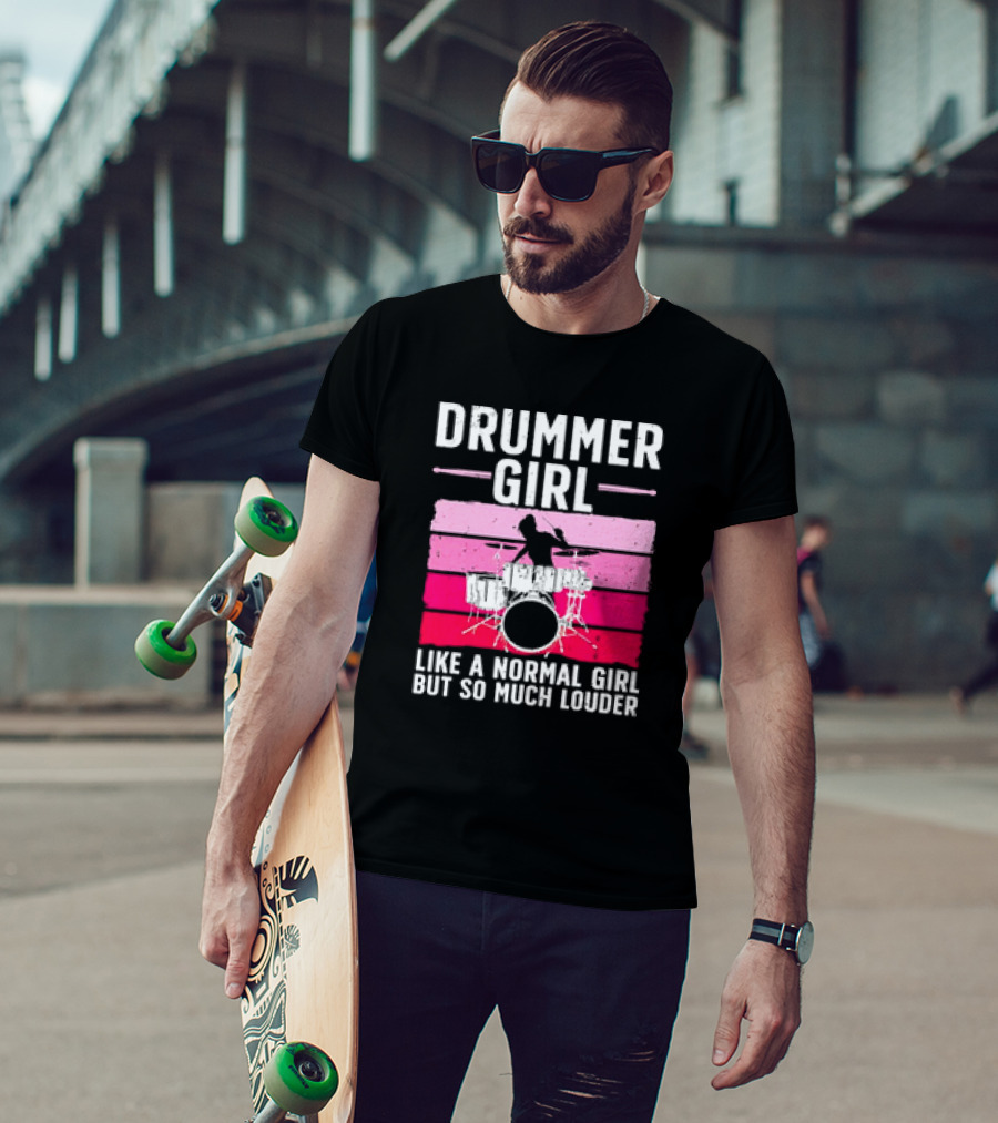 Drummer Girl Like A Normal Girl But So Much Louder Retro Best Drums For Women Drummer Music Band Drum Musician T-Shirt