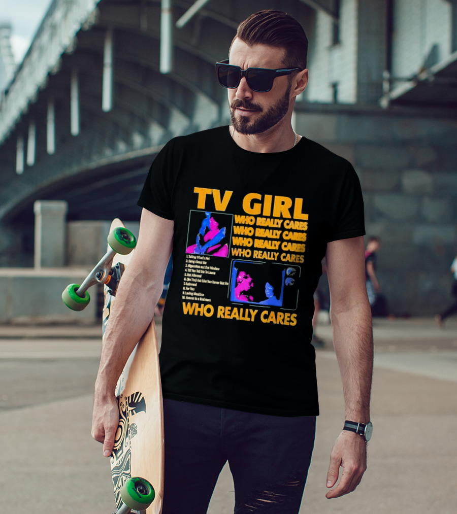 TV Girl Who Really Cares Song List With Pop T-Shirt