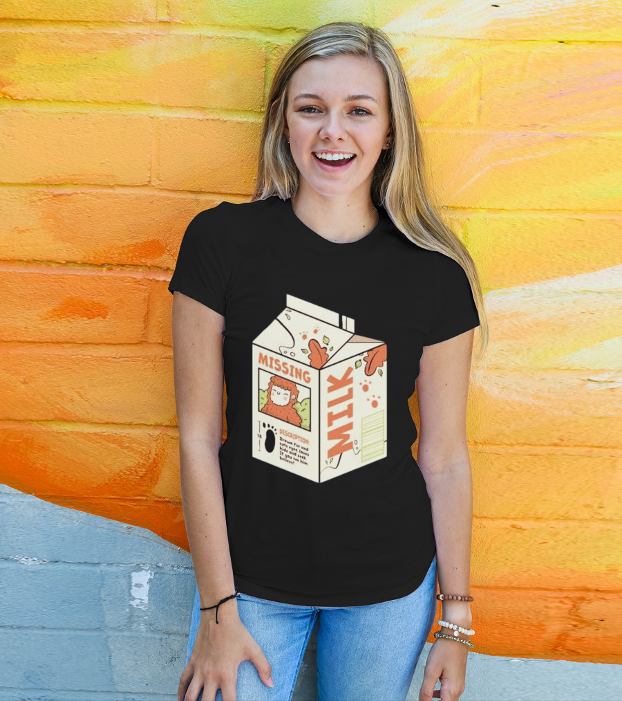 Missing Milk Bigfoot With Brown Fur And Cute Eyes Loves Hide And Seek If You See Him Believe Tobe Fonseca T-Shirt