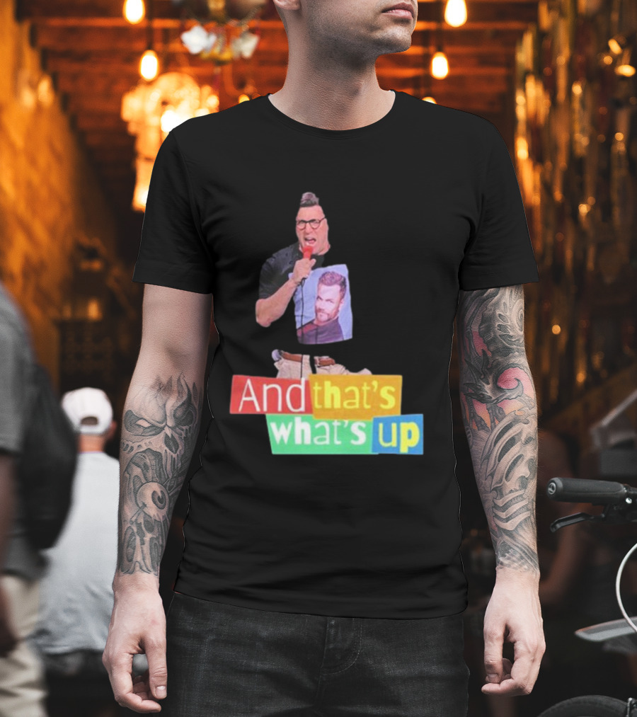Adam Ray And That’s What’s Up Comedy Style Mic Performance T-Shirt