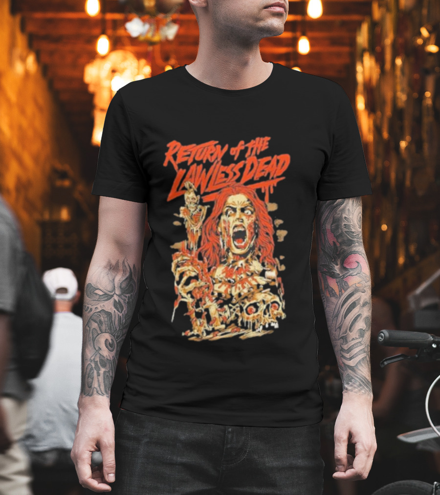 Return Of The Lawless Dead Horror Zombie T-Shirt