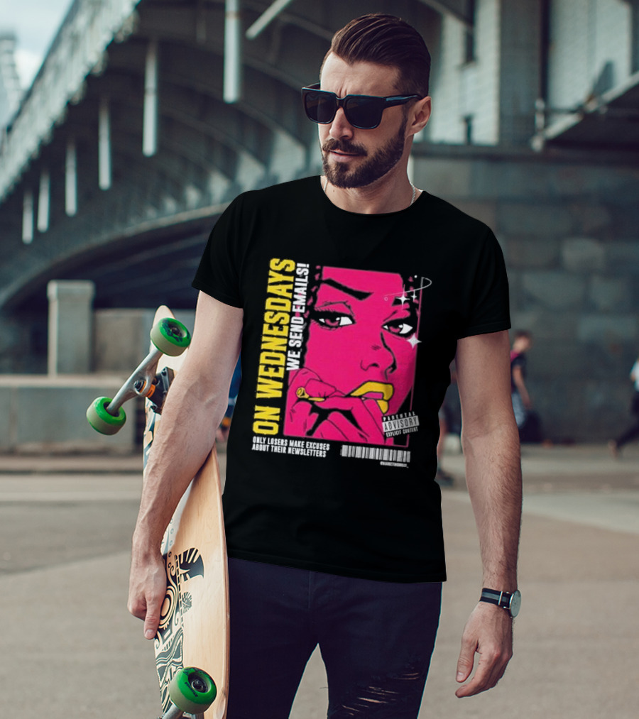 On Wednesdays We Send Emails Only Losers Make Excuses About Their Newsletters Comic Style Pop Art Woman T-Shirt