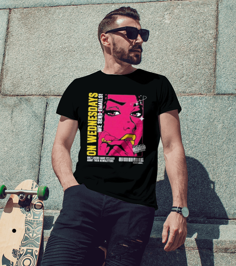 On Wednesdays We Send Emails Only Losers Make Excuses About Their Newsletters Comic Style Pop Art Woman T-Shirt