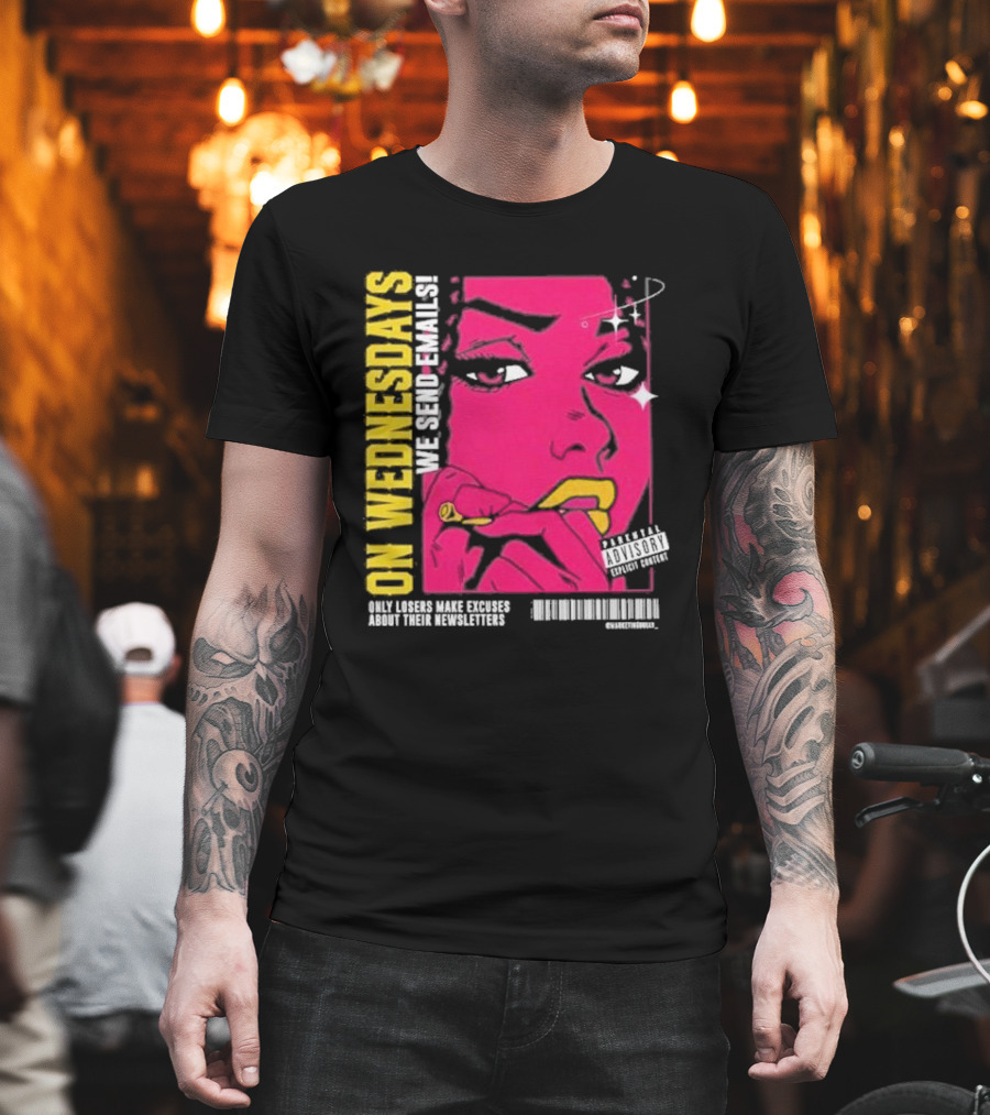 On Wednesdays We Send Emails Only Losers Make Excuses About Their Newsletters Comic Style Pop Art Woman T-Shirt