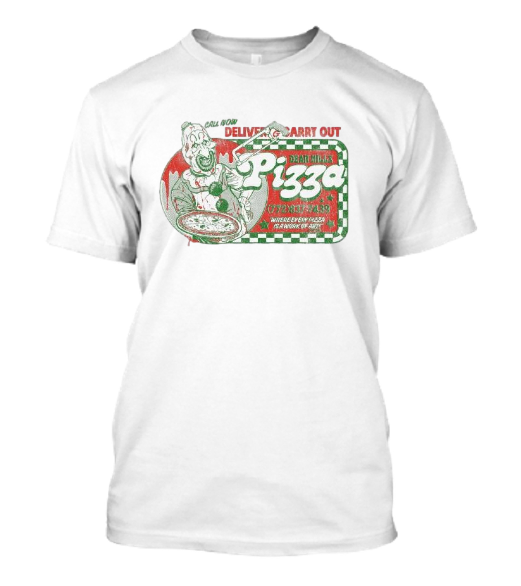 Dear Hills Pizza Call Now Deliver Carry Out Where Every Pizza Is A Work Of T-Shirt