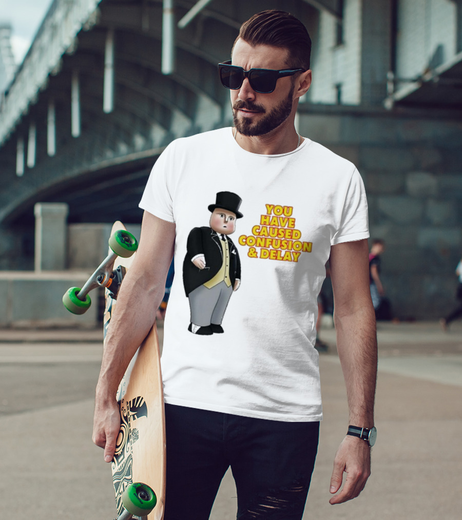 Thomas You Have Caused Confusion And Delay Fat Controller T-Shirt
