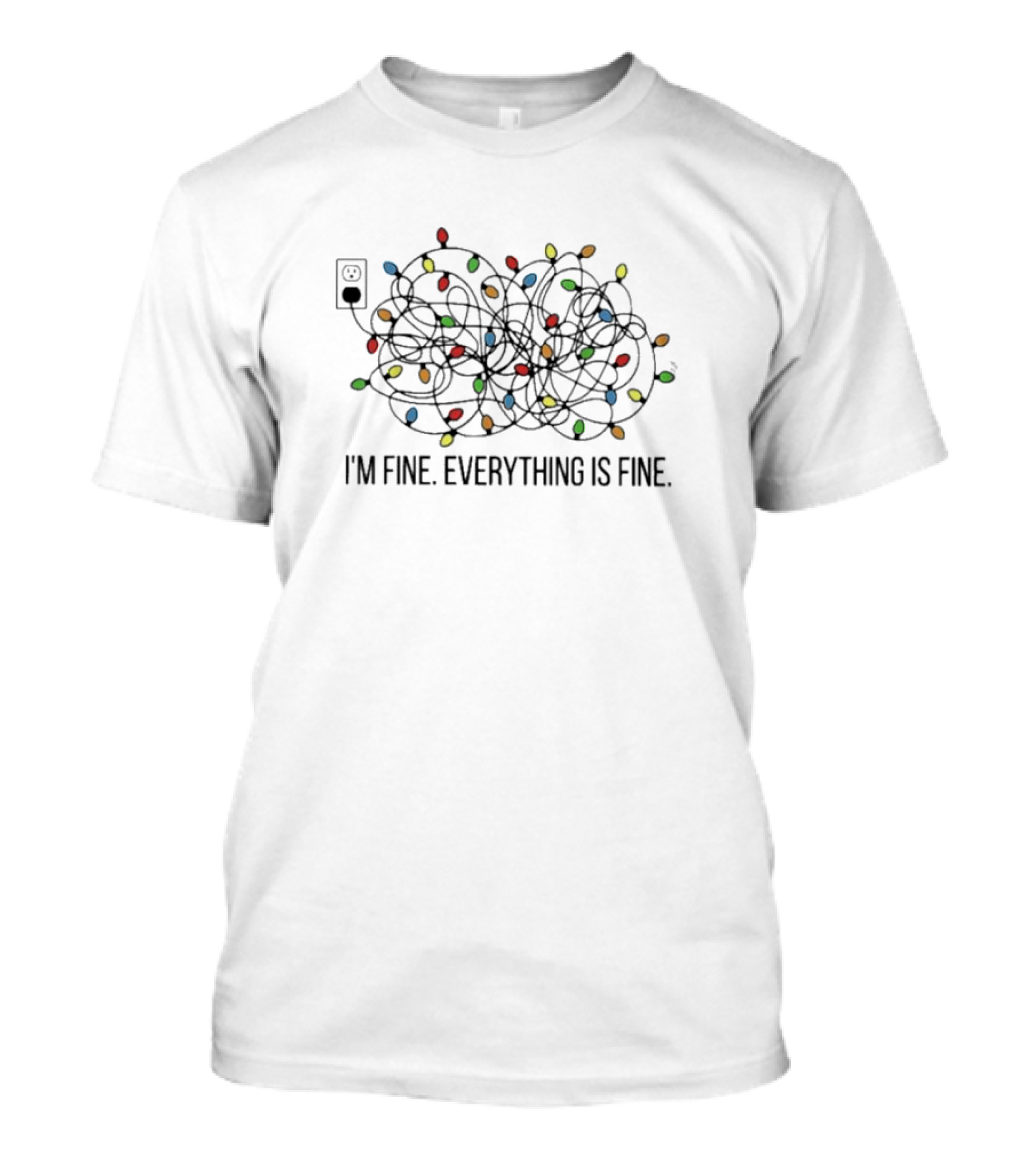Christmas Lights I'm Fine Everything Is Fine Tangled String Humor T-Shirt