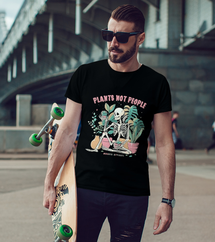 Plants Not People Skeleton Gardening Vibes Murder T-Shirt